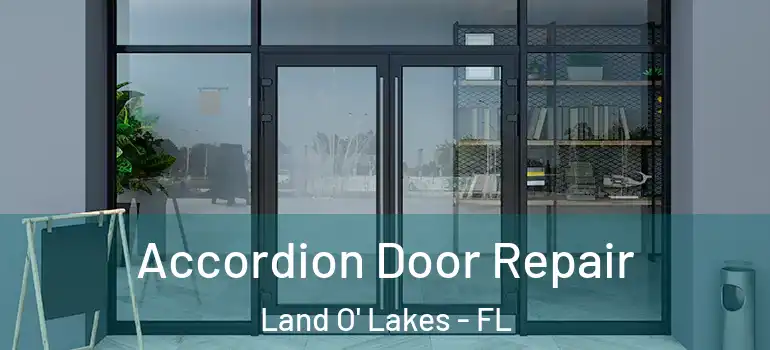 Accordion Door Repair Land O' Lakes - FL