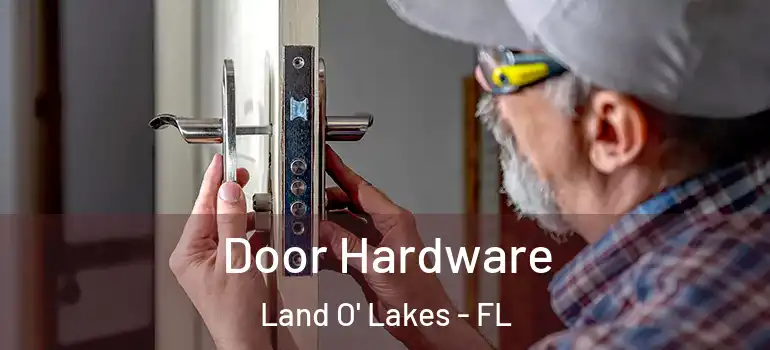 Door Hardware Land O' Lakes - FL