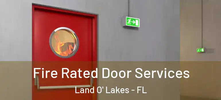 Fire Rated Door Services Land O' Lakes - FL