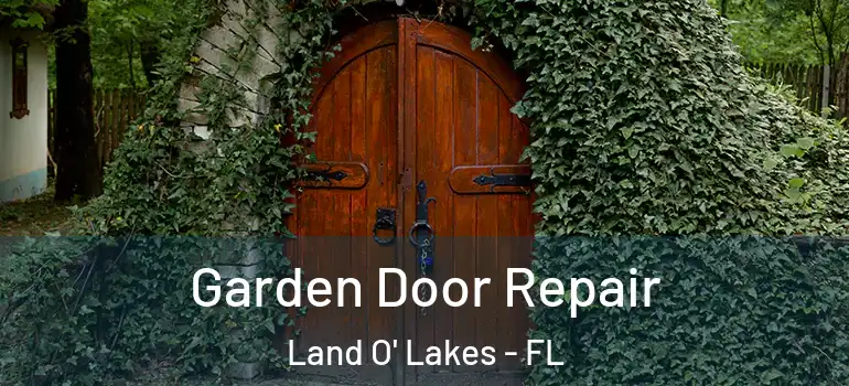 Garden Door Repair Land O' Lakes - FL