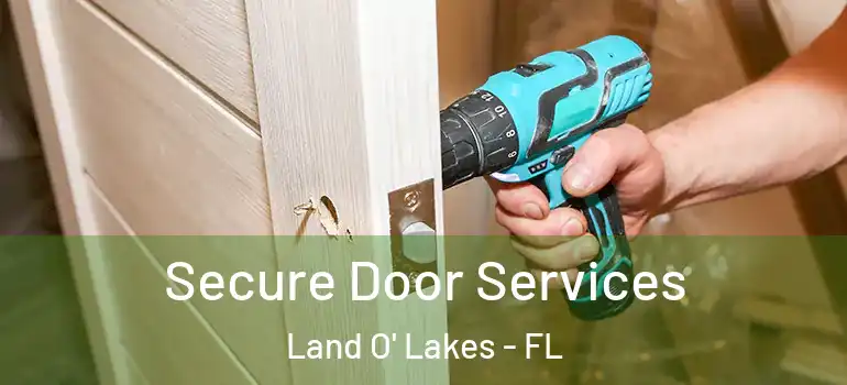 Secure Door Services Land O' Lakes - FL