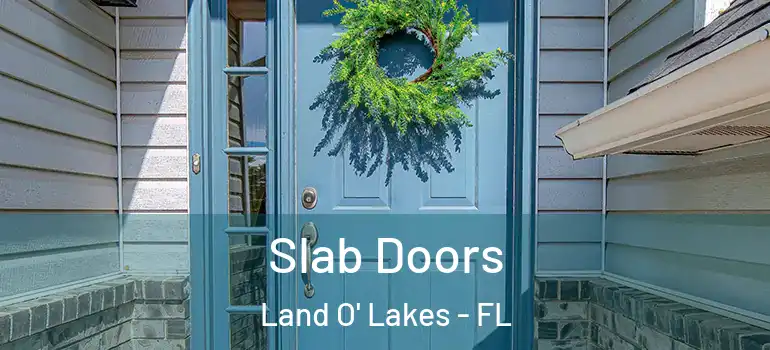 Slab Doors Land O' Lakes - FL