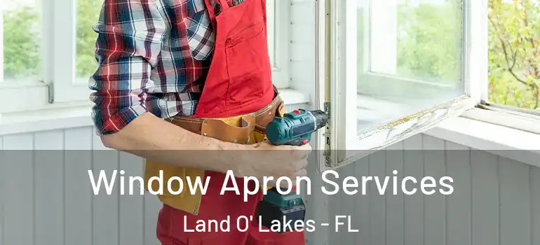 Window Apron Services Land O' Lakes - FL